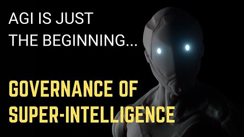 AI Summary For Busy Professionals - Governance of Superintelligence - AGI Is Just The Beginning!