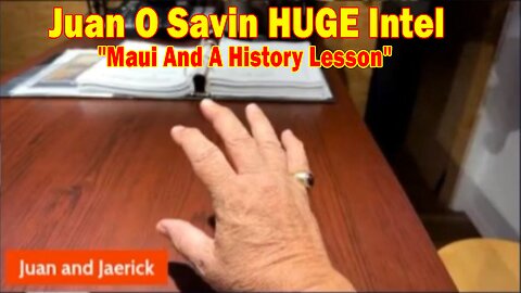 Juan O Savin HUGE Intel 10/1/23: "Maui And A History Lesson"