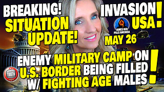 EMERGENCY SITUATION UPDATE 5/26! Enemy Military Camp On US Soil, Bringing In Fighting Age Males!