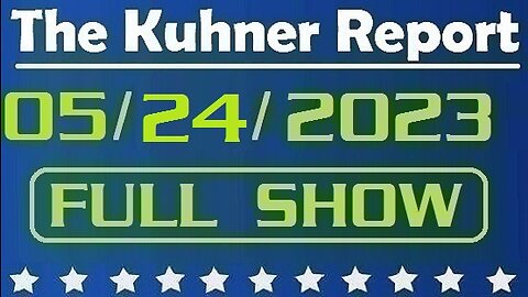 The Kuhner Report 05/24/2023 [FULL SHOW] FL Gov. Ron DeSantis to announce his 2024 presidential bid today during interview with Twitter CEO Elon Musk