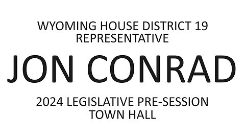 HD-19 Rep Conrad 2024 Legislative Pre-Session Town Hall