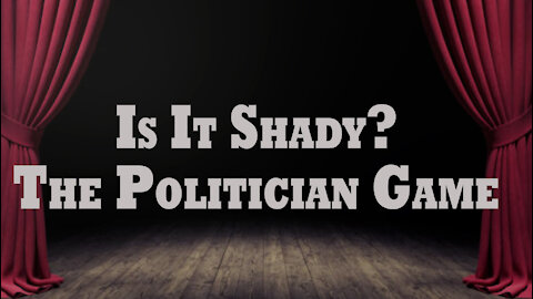 Is This Shady -- The Politician Game EP01