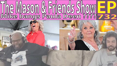 The Mason and Friends Show. Episode 732