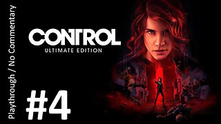 Control: Ultimate Edition (Part 4) playthrough
