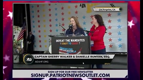 Capt. Sherry Walker, Danielle Runyan - Defeat the Mandates - 4/10/2022. Los Angeles