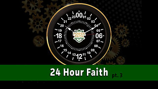 24 Hour Faith pt.3