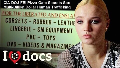 CIA-DOJ-FBI Pizza-Gate Secrets Sex Multi-Billion Dollar Human Trafficking Industry