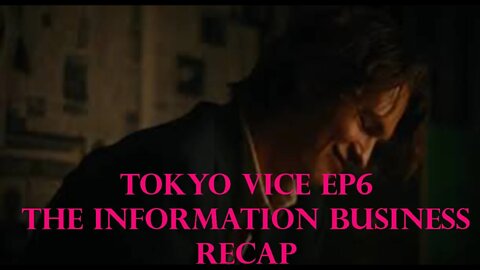 Tokyo Vice ep6 "The Information Business" recap HBO Max Series Ansel Elgort