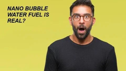 The Moment when you learn Nano Bubble Water fuels are Real