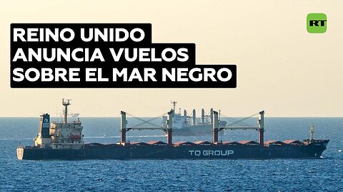 El Reino Unido anuncia que sus aviones realizan vuelos sobre el mar Negro