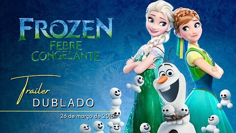 Frozen: Febre Congelante | Trailer oficial dublado | 2015