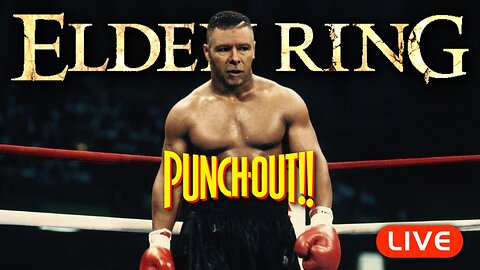 🔴LIVE - MIKE TYSON vs EVERY SINGLE ELDEN RING BOSS