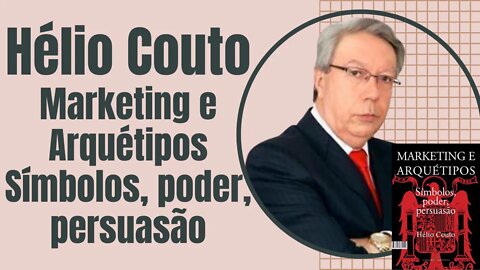🗣📖 ÁudioLivro - Hélio Couto - Marketing e Arquétipos Símbolos, poder, persuasão.