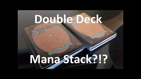 Double Deck Mana Stack (alternate MTG play style)
