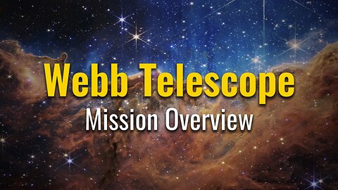Webb Telescope Mission Overview 2023