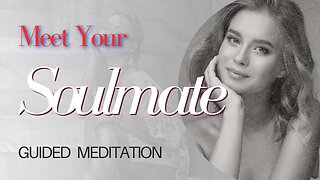 Manifest | Meet your SOULMATE Guided Meditation