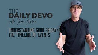 Understanding Good Friday | The Timeline Of Events