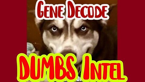 Gene Decode: Dumbs Intel 03/22/23..