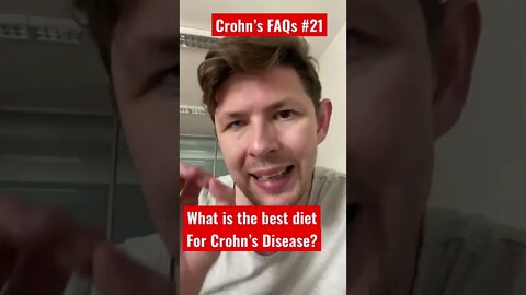Crohn’s FAQs #21: What is the best diet for Crohn’s Disease?