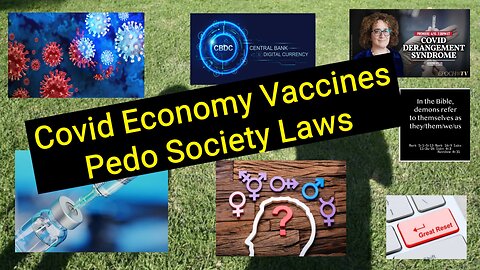 04.24.23 Covid Economy Laws Pedo Society Vaccines