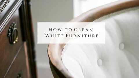 How to Clean White Furniture