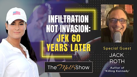 Mel K & Jack Roth | Infiltration Not Invasion: JFK 60 Years Later | 11-20-23