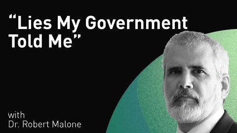 "Lies My Government Told Me" with Dr. Robert Malone (WiM191)