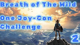 The Legend of Zelda: Breath of The Wild One Joy-Con Challenge Episode 2