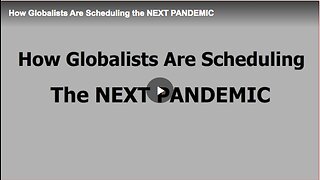 How Globalists Are Scheduling the NEXT PANDEMIC