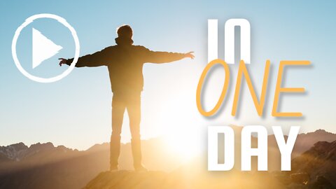 In One Day! | 01.18.2022 | Don Steiner