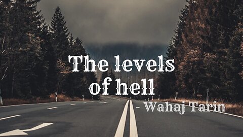 Levels of hell by Wahaj Tarin