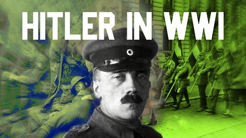 Adolf Hitler In The First World War (1913-1919)