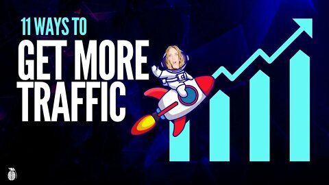 How to get Traffic to Your Website - 11 Ways to Increase Website Traffic