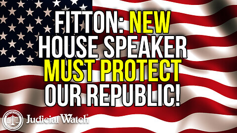 FITTON: New House Speaker Must Protect Our Republic!