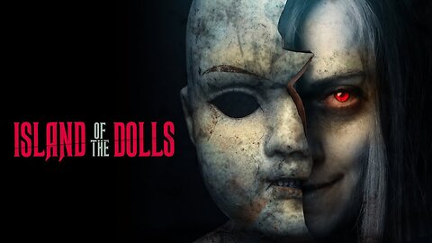 Island of the Dolls (2023) Island of the Dolls 2 (2024)