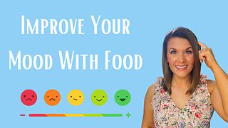How Food Affects Your Mind - Improve Your Mood With Food