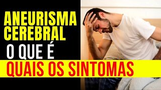 Aneurisma Cerebral - O Que é e Quais os Sintomas de um Aneurisma Cerebral