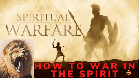 How to war in the Spirit