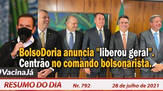 BolsoDoria anuncia "liberou geral". Centrão no comando bolsonarista - Resumo do Dia Nº 792 - 28/7/21