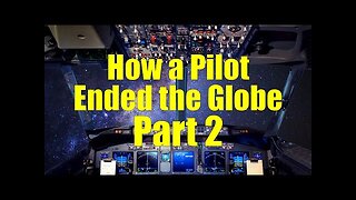 How a Pilot Ended the Globe - Part 2