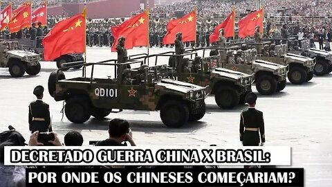 Decretado Guerra China X Brasil: Por Onde Os Chineses Começariam?