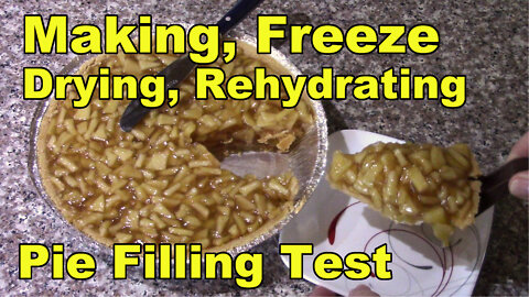 Making, Freeze Drying, and Rehydrating Apple Pie Filling - Test Batch