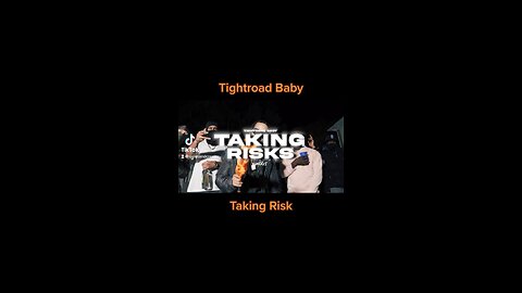 TightRoad Baby - Taking Risk