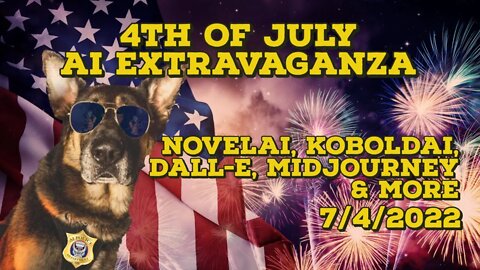 4th of July AI Extravaganza | NovelAI, KoboldAI, DALL-E & More