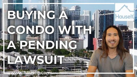 Buying a Condo With a Pending Lawsuit