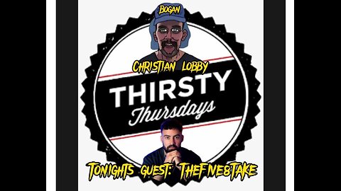 Thirsty Thursday Live: Tonights guest: THEFIVE8TAKE