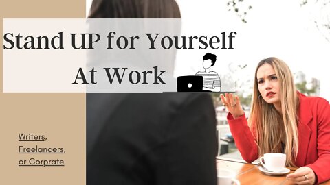How to Stand up for Yourself at Work: How to be assertive without being aggressive