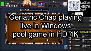 Geriatric Chap playing live in Windows pool game in HD 4K 🎱🎱🎱 8 Ball Pool 🎱🎱🎱[ReRun]