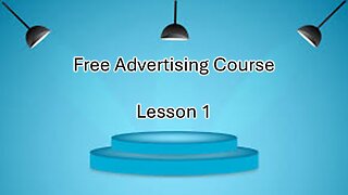 Free Advertising Course- Lesson 1