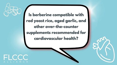 Is berberine compatible with red yeast rice, aged garlic, and other over-the-counter supplements recommended for cardiovascular health?